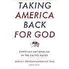 Taking America Back for God: Christian Nationalism in the United States