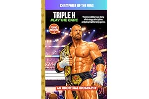 Triple H: Play The Game: A WWE Superstar Biography for Kids Ages 7 - 12