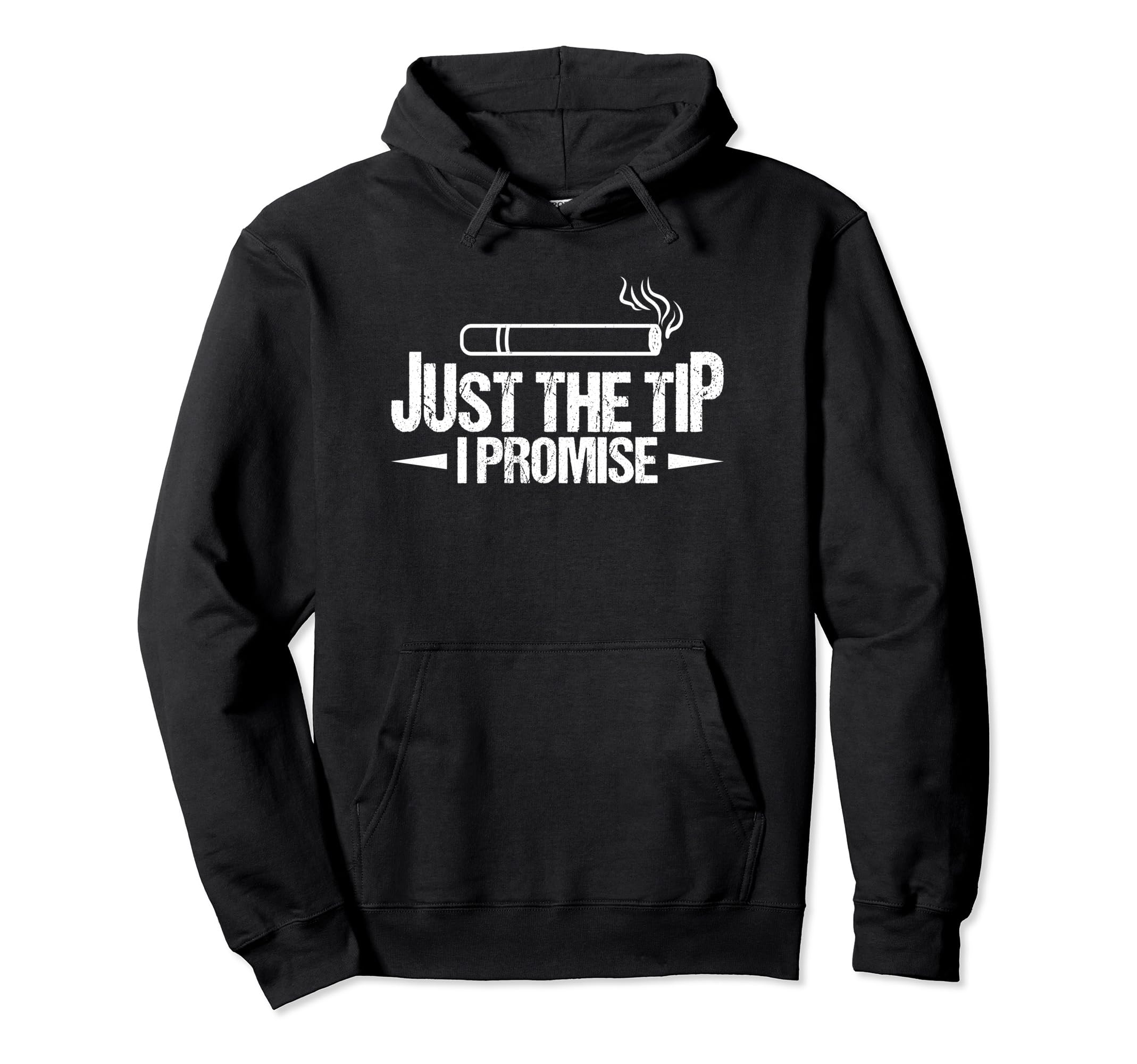 Cigar Shirts Men Cigar Smoker Grandpa Just A Tip I Promis Pullover Hoodie