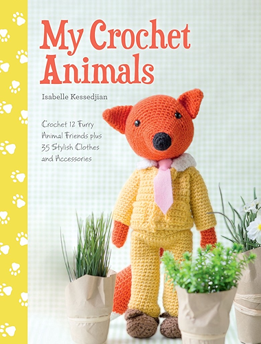 Download My Crochet Animals: Crochet 12 Furry Animal Friends Plus 35 Stylish Clothes and Accessories (English Edition) PDF