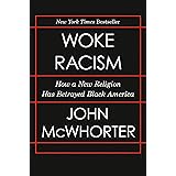 Woke Racism: How a New Religion Has Betrayed Black America