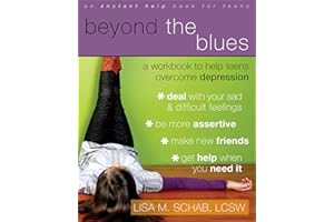 Beyond the Blues: A Workbook to Help Teens Overcome Depression