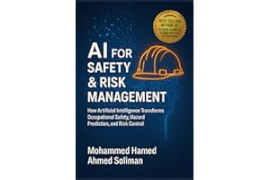 AI for Safety & Risk Management: How Artificial Intelligence Transforms Occupational Safety, Hazard Prediction, and Risk Control