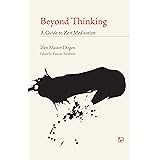Beyond Thinking: A Guide to Zen Meditation
