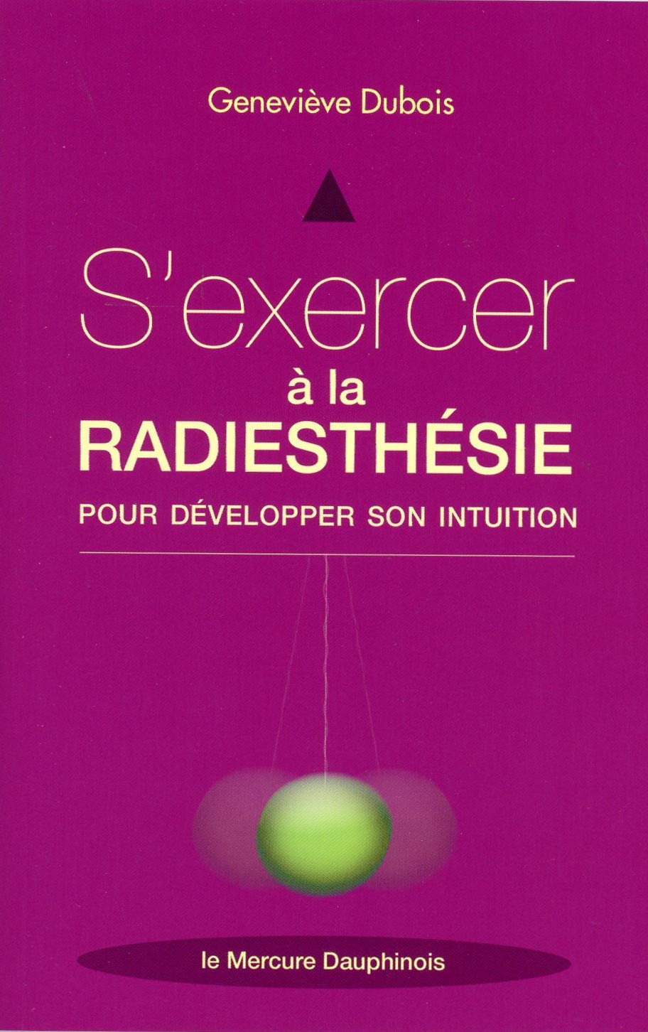 Amazonfr Sexercer à La Radiesthésie Pour Développer Son - 