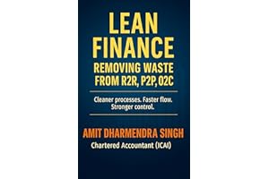 Lean Finance: Removing Waste from R2R, P2P, and O2C: Remove waste, strengthen flow, speed up your finance