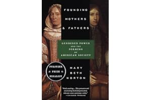 Founding Mothers & Fathers: Gendered Power and the Forming of American Society