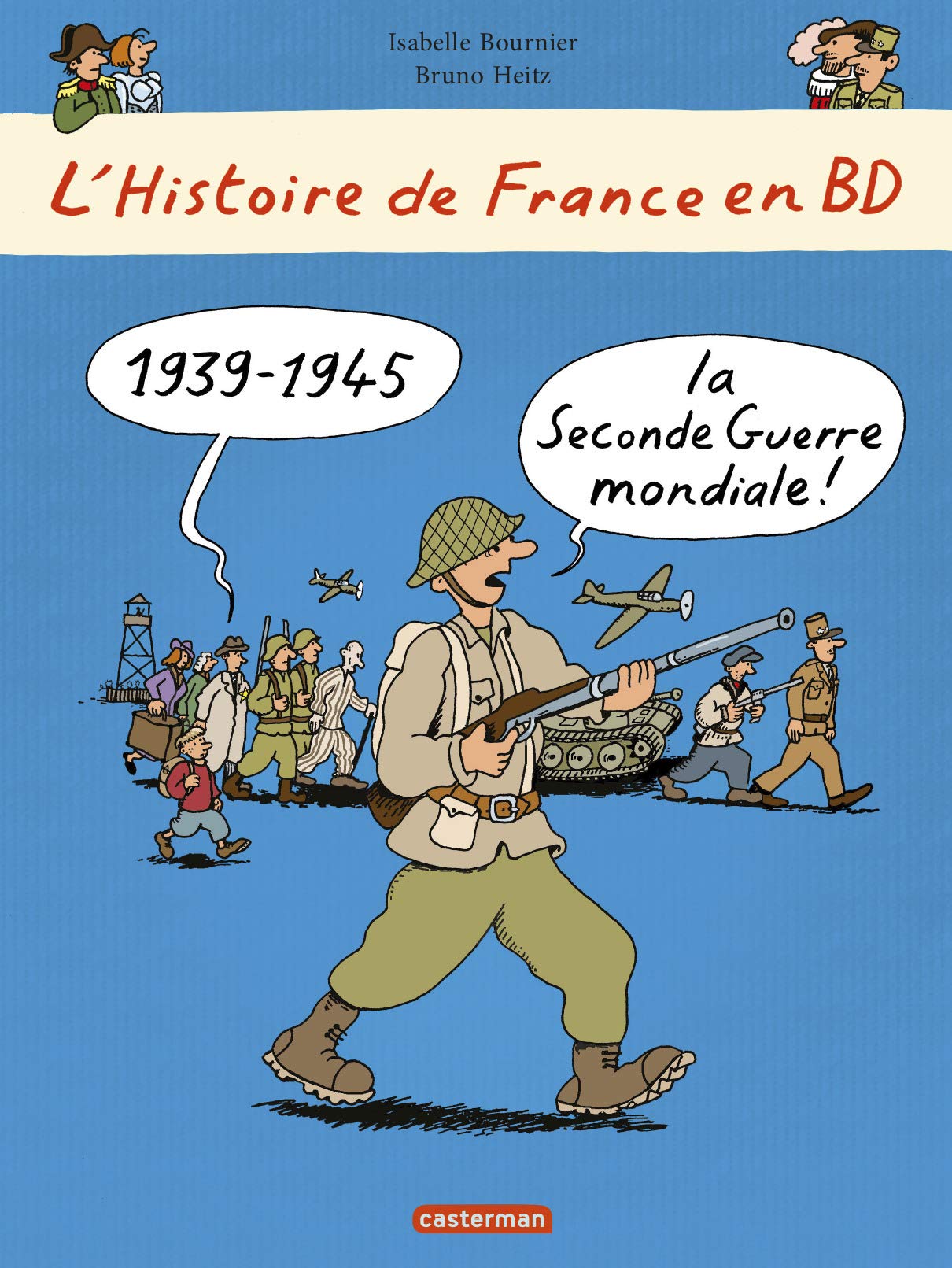1939 1945 La Seconde Guerre Mondiale L Histoire De France En French Edition Bournier Isabelle Heitz Bruno Amazon Com Books