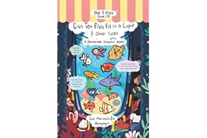 Can Ten Fish Fit in a Cup? & Other Tales: A Decodable Graphic Novel