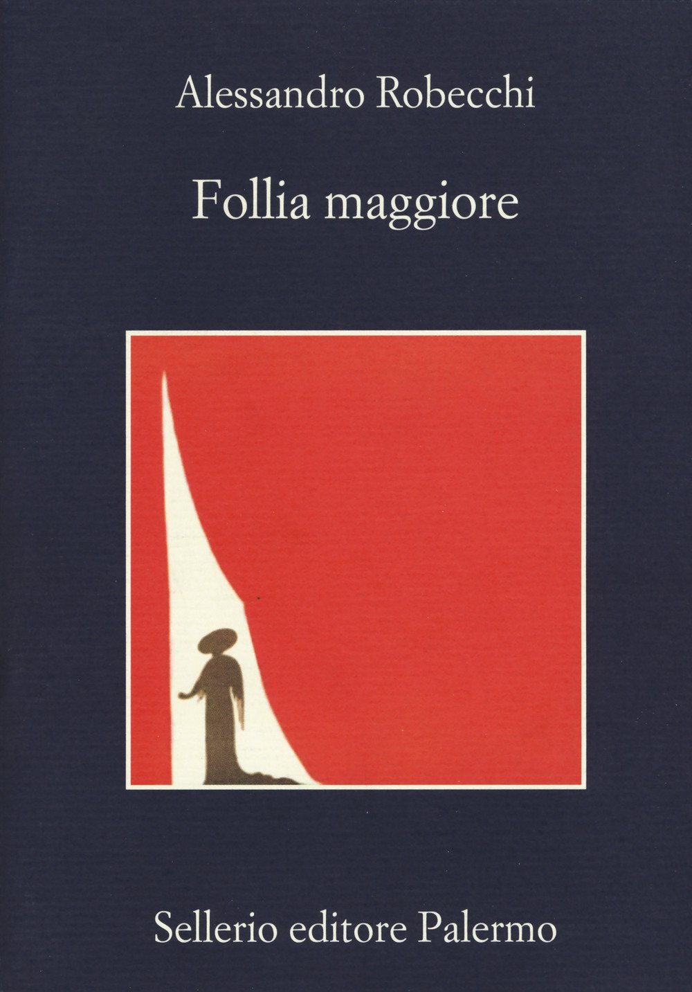 Follia Maggiore – Alessandro Robecchi