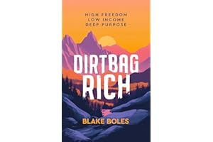 Dirtbag Rich: High Freedom, Low Income, Deep Purpose