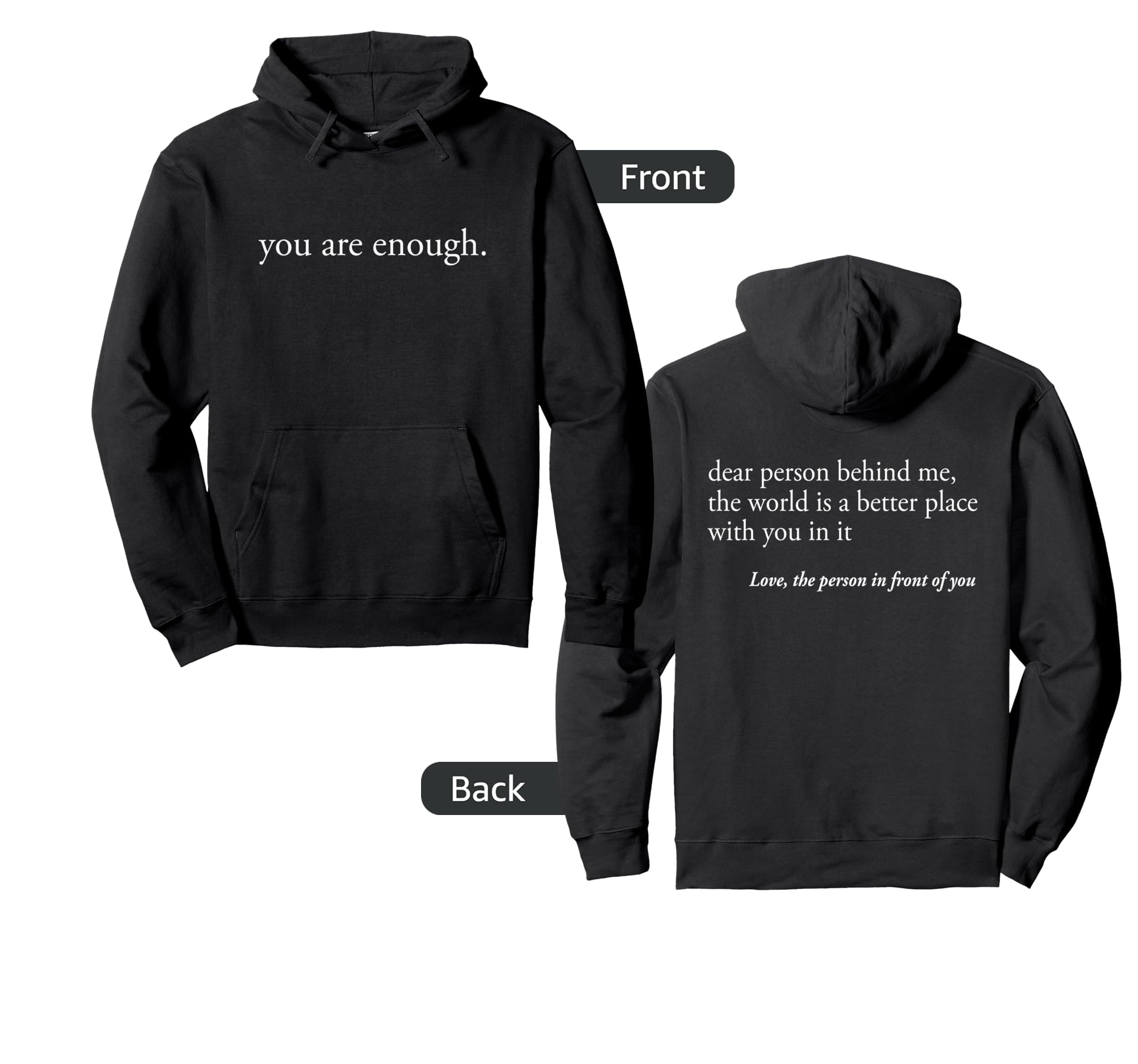 Photo 1 of Dear Person Behind Me World Is A Better Place You Are Enough Pullover Hoodie