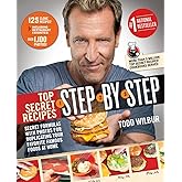 Top Secret Recipes Step-by-Step: Secret Formulas with Photos for Duplicating Your Favorite Famous Foods at Home: A Cookbook