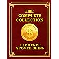 The Complete Works of Florence Scovel Shinn: The Game of Life, Your Word is Your Wand, The Secret Door to Success ,The Power of the Spoken Word