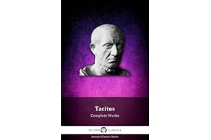 Delphi Complete Works of Tacitus (Illustrated) (Delphi Ancient Classics Book 24)