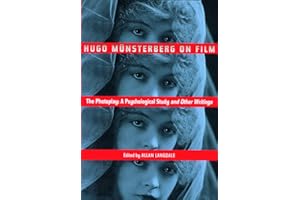 Hugo Munsterberg on Film: The Photoplay: A Psychological Study and Other Writings