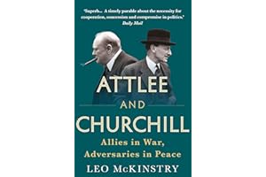Attlee and Churchill: Allies in War, Adversaries in Peace