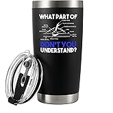 What Part of Don't You Understand Welder Gifts For Men Women Welding Gifts Metal Fabricator Solderer Vacuum Insulated Tumbler with Removable Lid and Straw 20 oz Black