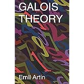Galois Theory: Lectures Delivered at the University of Notre Dame by Emil Artin (Notre Dame Mathematical Lectures, Number 2)
