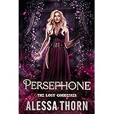 Persephone: The Lost Goddesses (The Gods Universe)