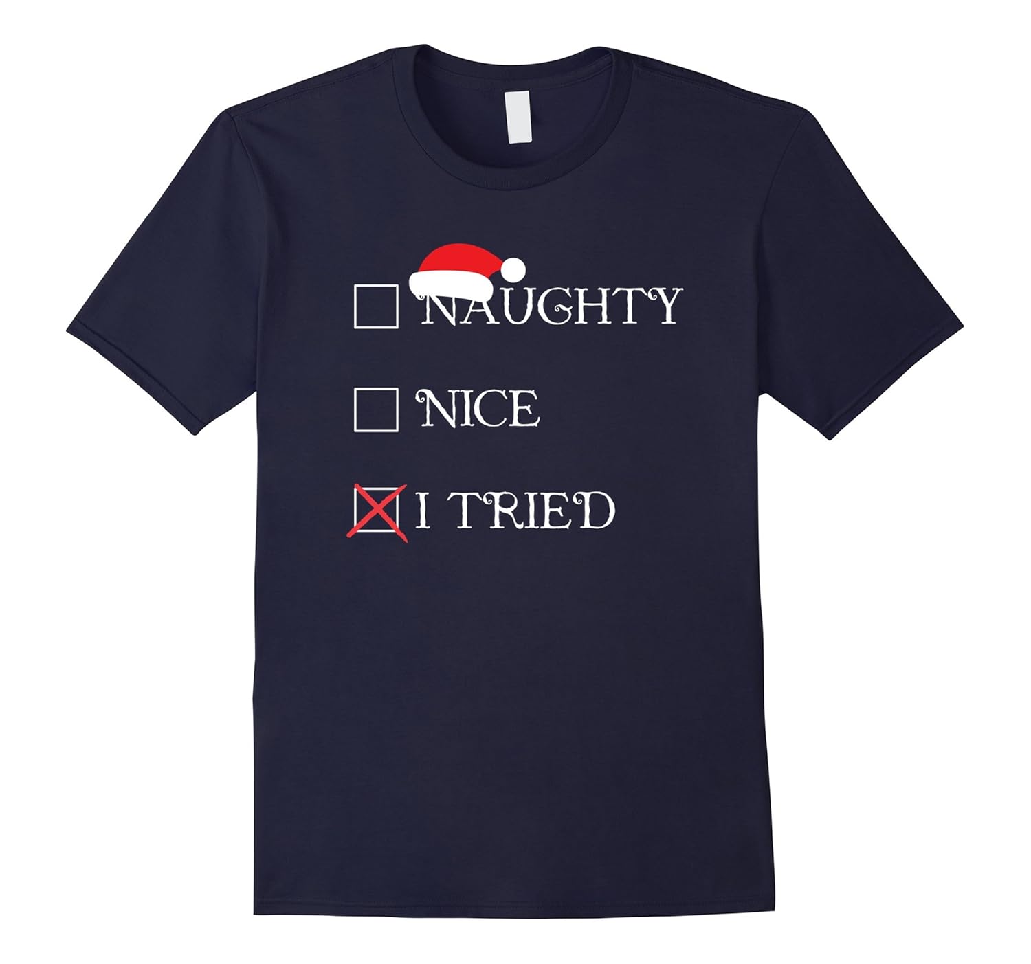 Funny Christmas Shirt, Naughty Nice I Tried Holiday Gift-Rose