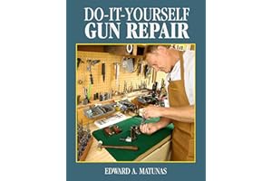 Do-It-Yourself Gun Repair: Gunsmithing at Home