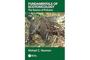 Fundamentals of Ecotoxicology: The Science of Pollution, Fifth Edition