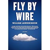Fly by Wire: The Geese, the Glide, the Miracle on the Hudson