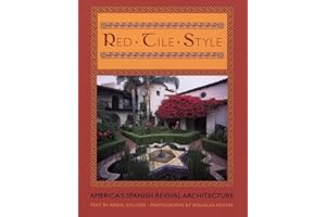 Red Tile Style: America's Spanish Revival Architecture