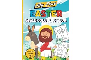 My First Easter Bible Coloring Book for Kids: He Is Risen! 60 Cute, Big and Simple Christian Illustrations to Color For Toddl