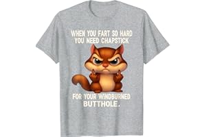 HTUANBAQ Squirrel When You Fart So Hard You Need Chapstick for Your T-Shirt