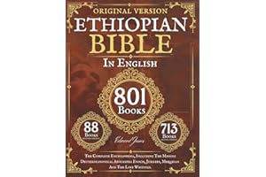 The Complete Ethiopian Bible in English 88 Books: The Complete Encyclopedia, Including The Missing Deuterocanonical Apocrypha Enoch, Jubilees, Meqabyan And The Lost Writings.