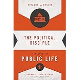 The Political Disciple: A Theology of Public Life (Ordinary Theology)