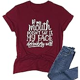 BABEGO Womens If My Mouth Doesn't Say It My Face Definitely Will T Shirt Loose Tops Graphic Tees