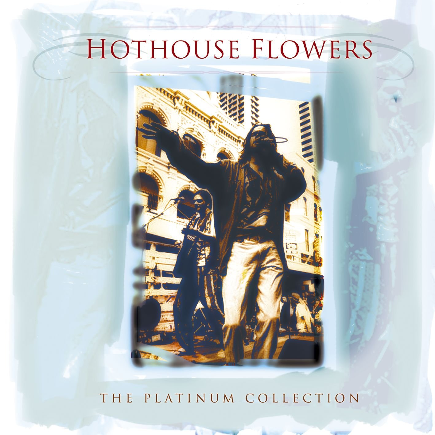 HOTHOUSE FLOWERS Hothouse Flowers Platinum Collection