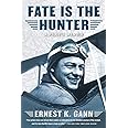 Fate Is the Hunter: A Pilot's Memoir