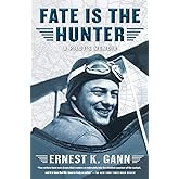 Fate is the Hunter: A Pilot's Memoir