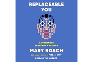Replaceable You: Adventures in Human Anatomy