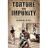 Torture and Impunity: The U.S. Doctrine of Coercive Interrogation (Critical Human Rights)