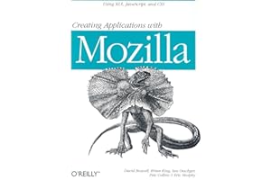 Creating Applications with Mozilla: Using XML, JavaScript, and CSS