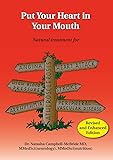 Put Your Heart in Your Mouth: Natural Treatment for Atherosclerosis, Angina, Heart Attack, High Blood Pressure, Stroke, Arrhythmia, Peripheral Vascular Disease