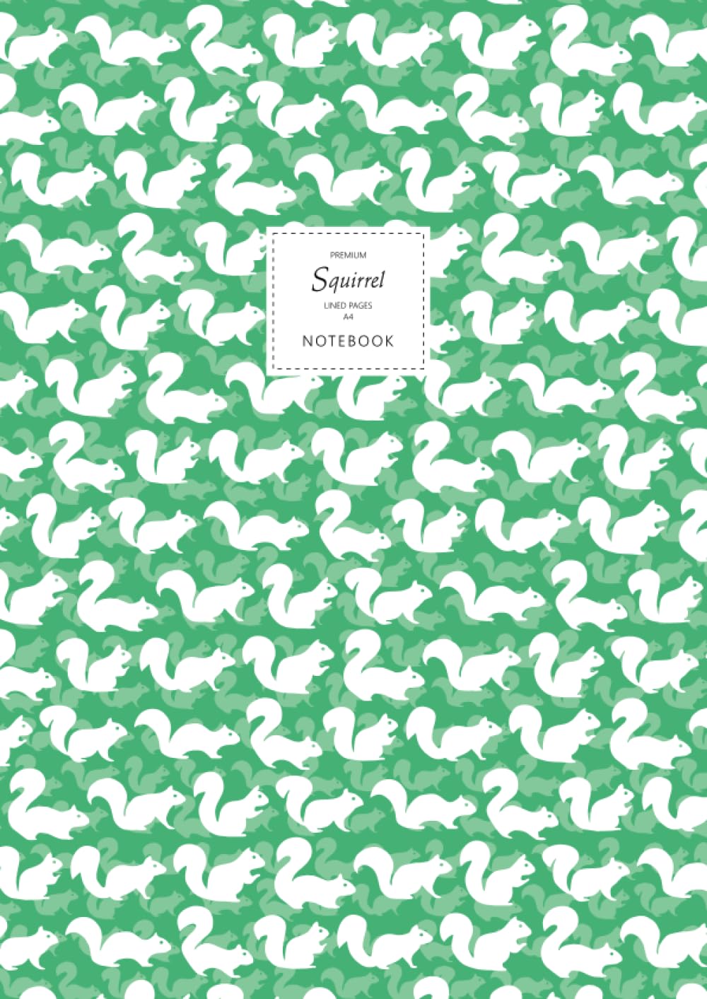 Squirrel Notebook - Lined Pages - A4 - Premium: (Green Edition) Fun notebook 192 lined pages (A4 / 8.27x11.69 inches / 21x29.7cm)