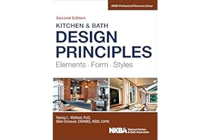 Kitchen and Bath Design Principles: Elements, Form, Styles (NKBA Professional Resource Library)