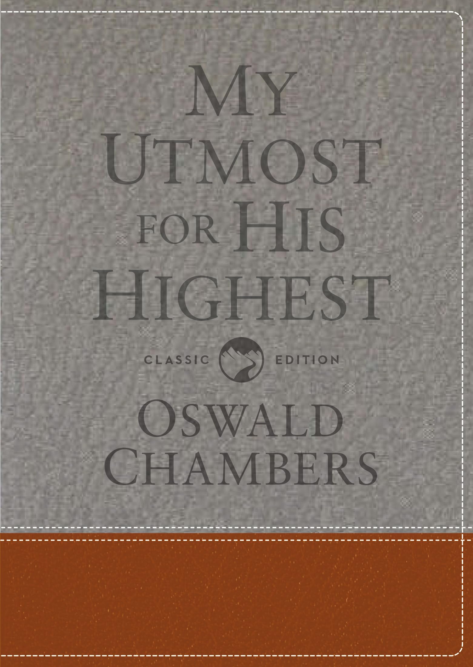My Utmost for His Highest: Classic Language Gift Edition (A Daily Devotional with 366 Bible-Based Readings) (Authorized Oswald Chambers Publications) My Utmost for His Highest: Classic Language Gift Edition (A Daily Devotional with 366 Bible-Based Readings) (Authorized Oswald Chambers Publications) Imitation Leather Hardcover Kindle Paperback