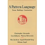 A Pattern Language: Towns, Buildings, Construction (Center for Environmental Structure Series)