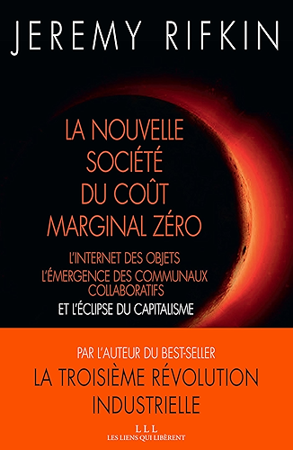 Download La nouvelle société du coût marginal zéro: L'internet des objet, l'émergence des communaux collaboratifs et l'éclipse du capitalisme PDF