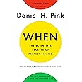 When: The Scientific Secrets of Perfect Timing