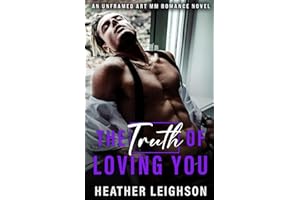 The Truth of Loving You: Unframed Art MM Romance