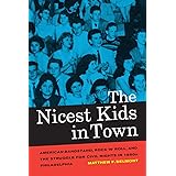The Nicest Kids in Town: American Bandstand, Rock 'n' Roll, and the Struggle for Civil Rights in 1950s Philadelphia (Volume 3