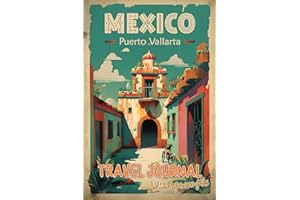 Puerto Vallarta Travel Journal with Prompts. Essentials book for kids, teens and adults in trip to Mexico: DIY Puerto Vallart